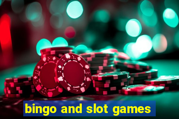 bingo and slot games