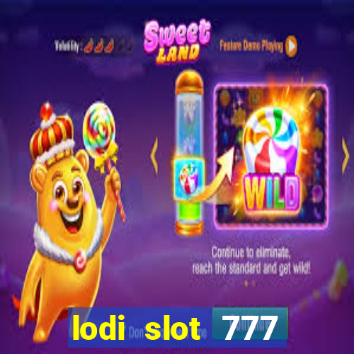 lodi slot 777 casino online