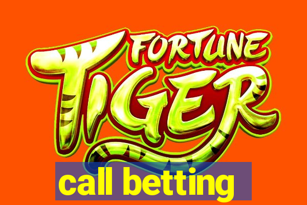 call betting