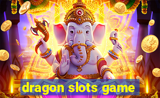 dragon slots game