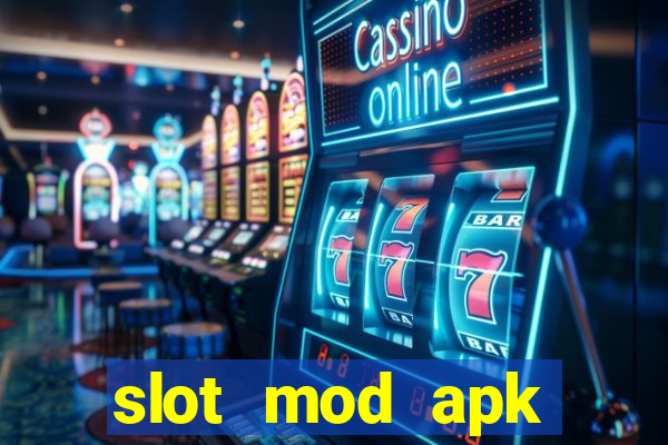 slot mod apk unlimited money