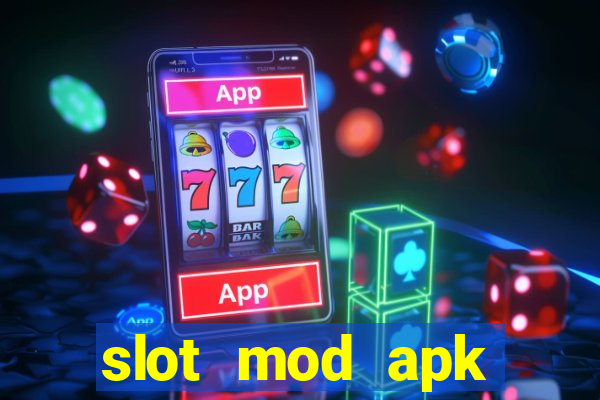 slot mod apk unlimited money