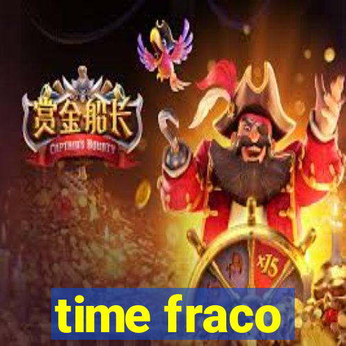 time fraco