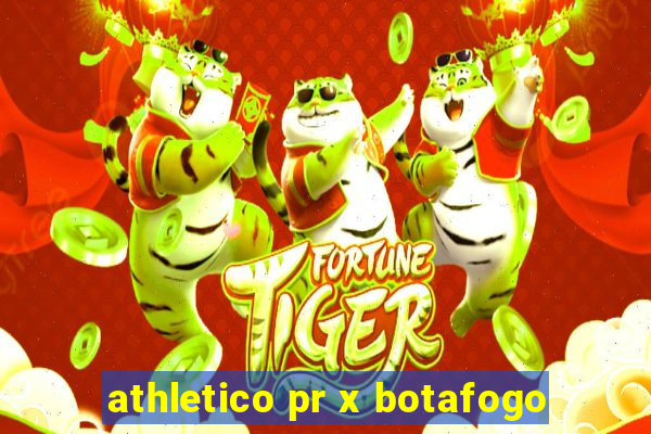 athletico pr x botafogo