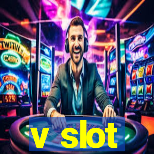 v slot