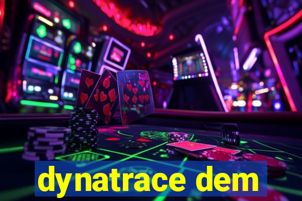 dynatrace dem