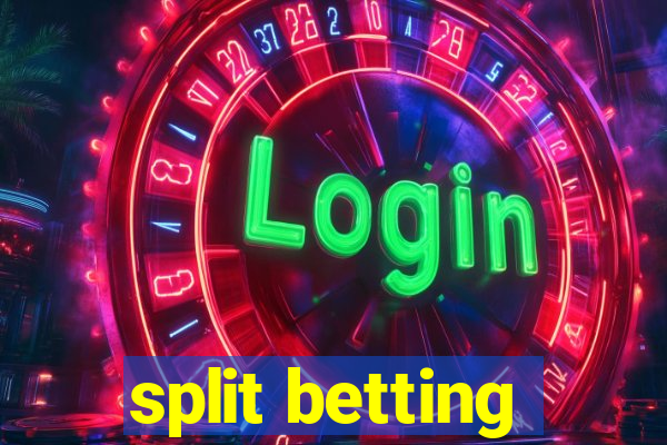 split betting