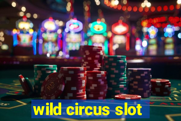 wild circus slot