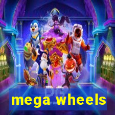 mega wheels