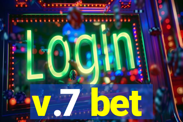 v.7 bet