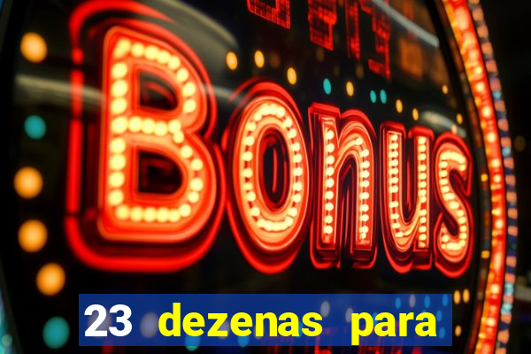 23 dezenas para lotofácil com retorno do investimento