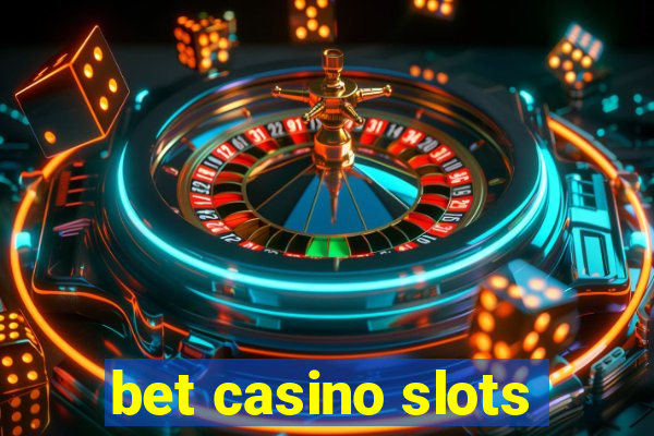 bet casino slots