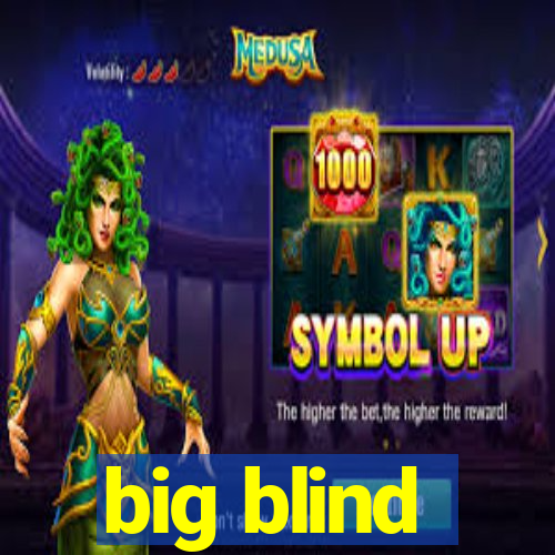 big blind