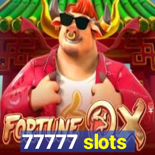 77777 slots