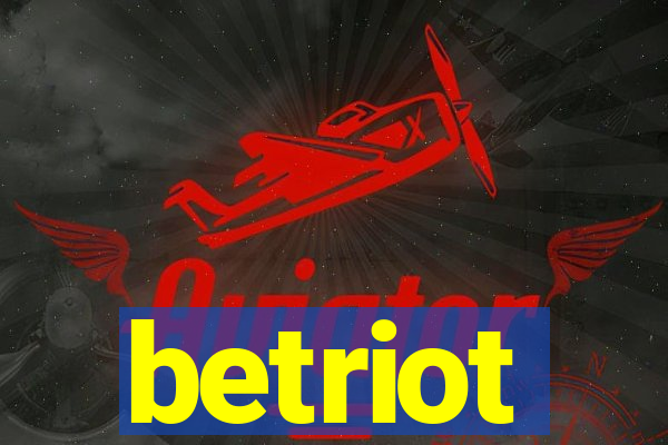 betriot