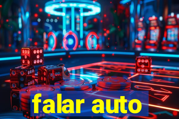 falar auto