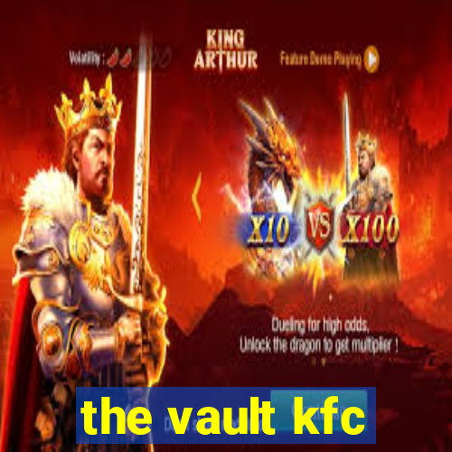 the vault kfc