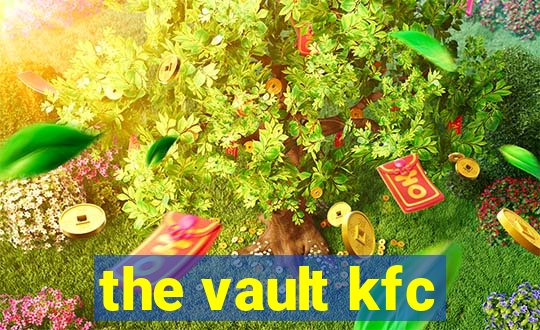 the vault kfc