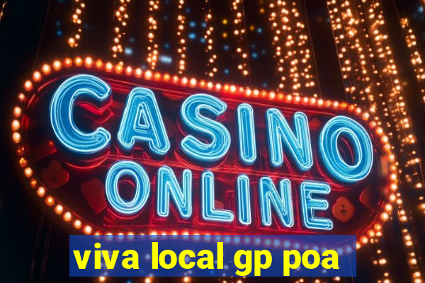 viva local gp poa