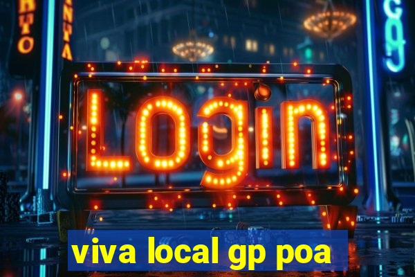 viva local gp poa