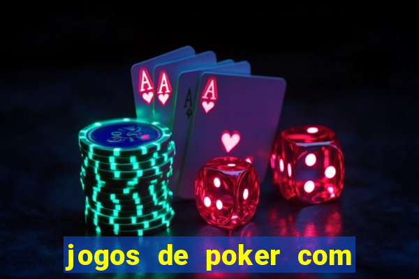 jogos de poker com dinheiro real