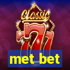 met bet