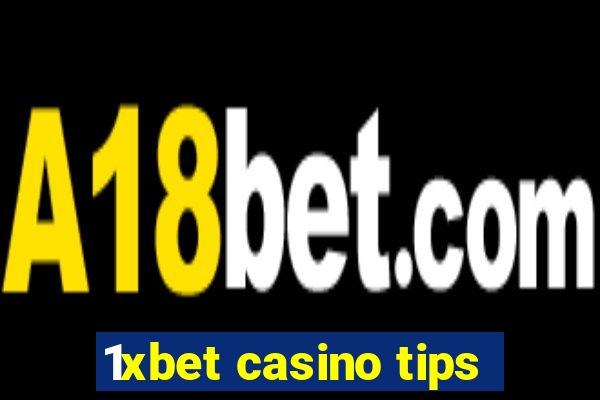 1xbet casino tips