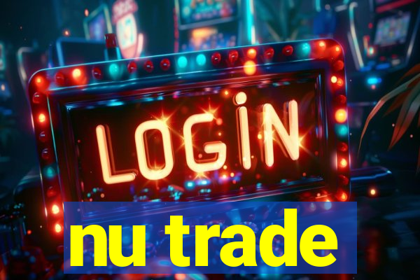 nu trade