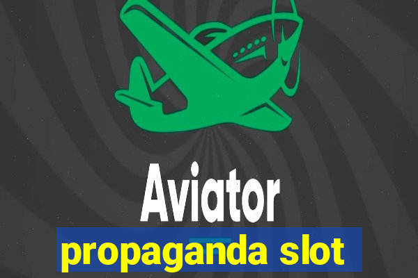 propaganda slot