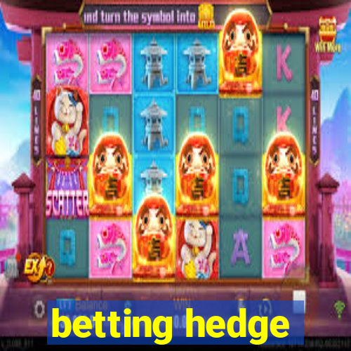 betting hedge