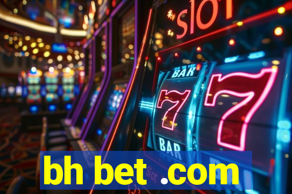 bh bet .com