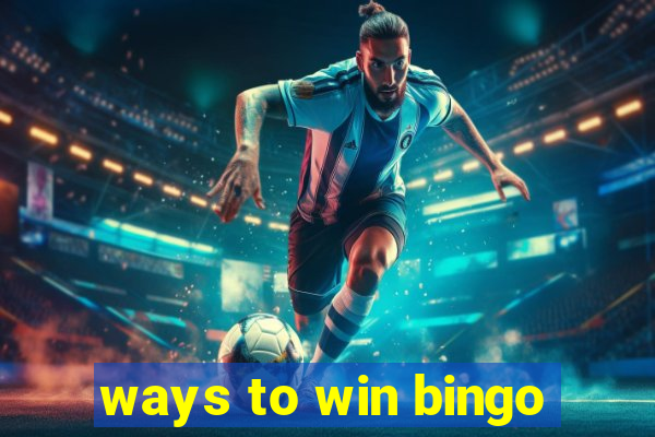 ways to win bingo