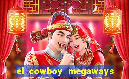 el cowboy megaways slot online