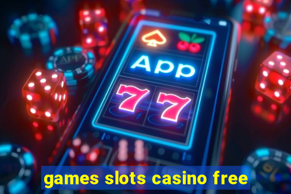 games slots casino free