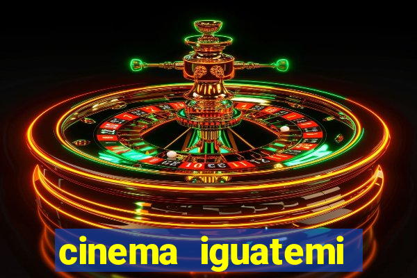 cinema iguatemi porto alegre