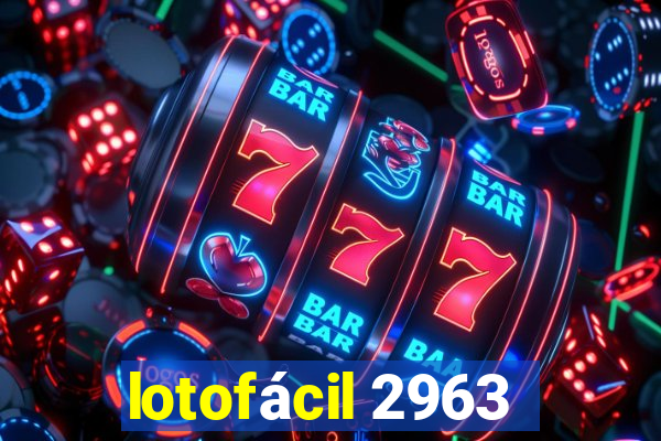 lotofácil 2963