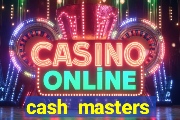 cash masters dinheiro infinito