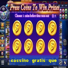 cassino gratis que ganha dinheiro