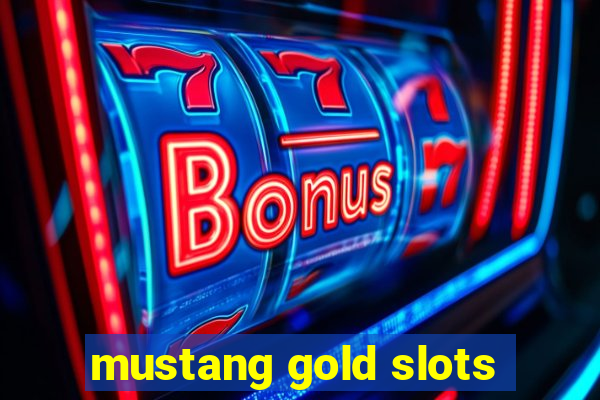 mustang gold slots