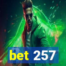 bet 257