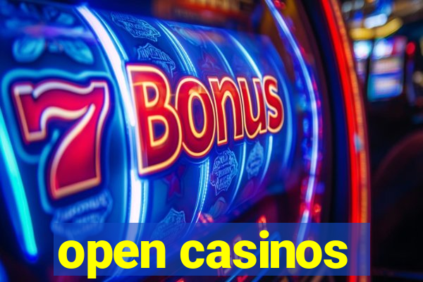 open casinos