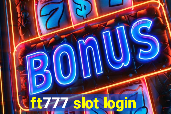 ft777 slot login