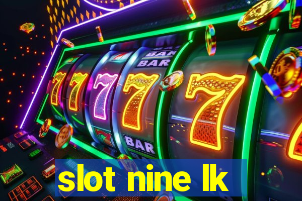 slot nine lk