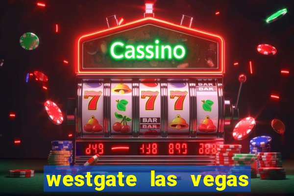 westgate las vegas and casino