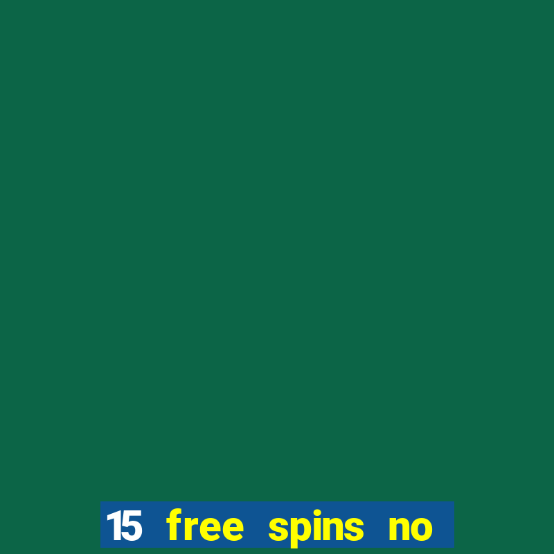 15 free spins no deposit casino