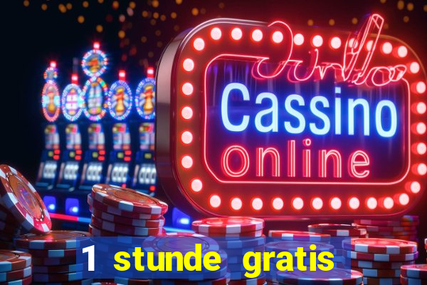 1 stunde gratis spielen casino