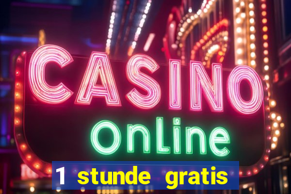 1 stunde gratis spielen casino