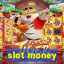 slot money