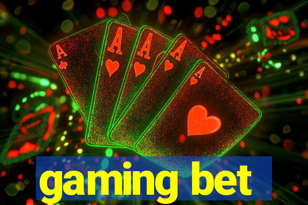 gaming bet