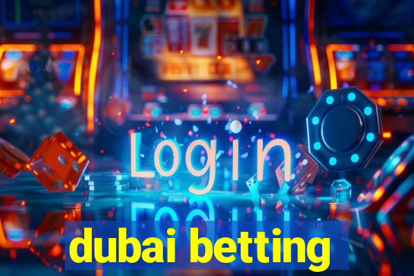 dubai betting